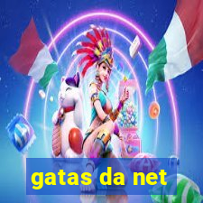 gatas da net